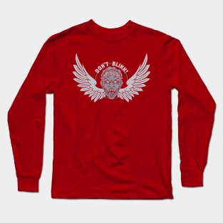 DON'T BLINK! Long Sleeve T-Shirt